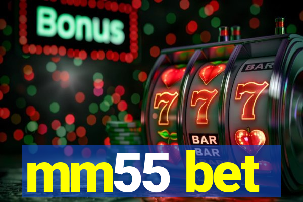 mm55 bet